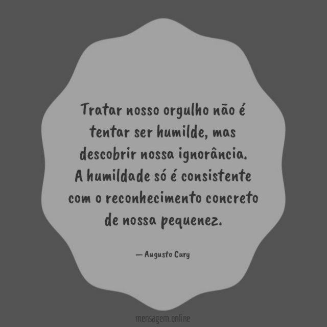 Tratar nosso orgulho não é tentar ser humilde