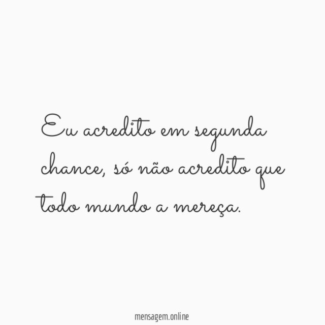 Eu acredito em segunda chance