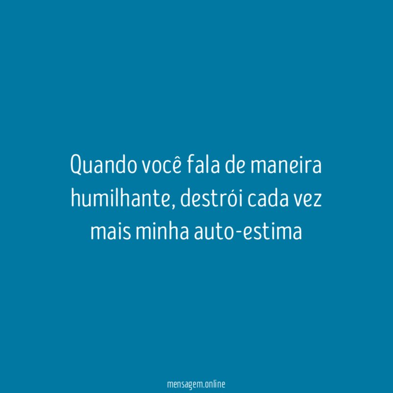 Quando você fala de maneira humilhante