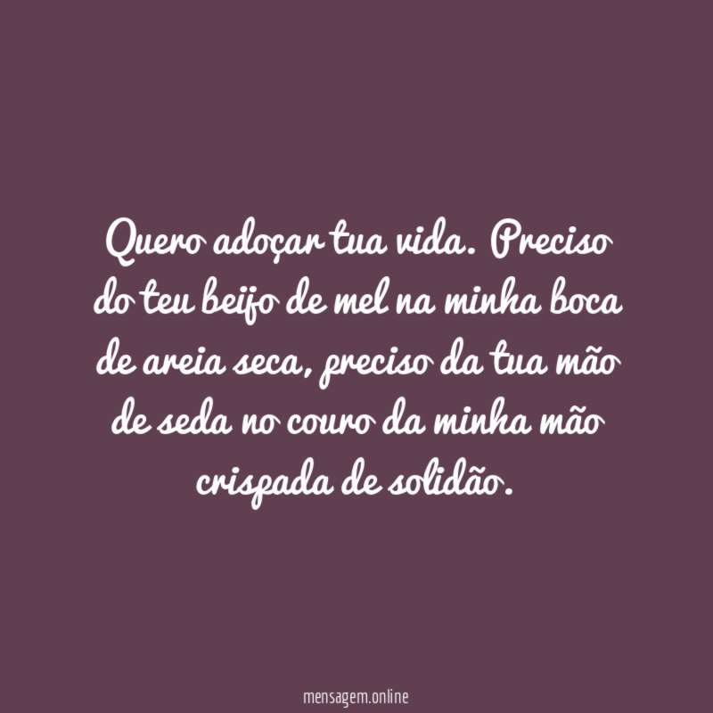 Quero adoçar tua vida
