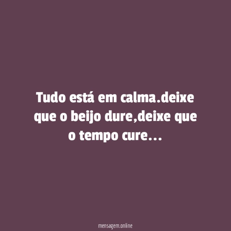 Tudo está em calma