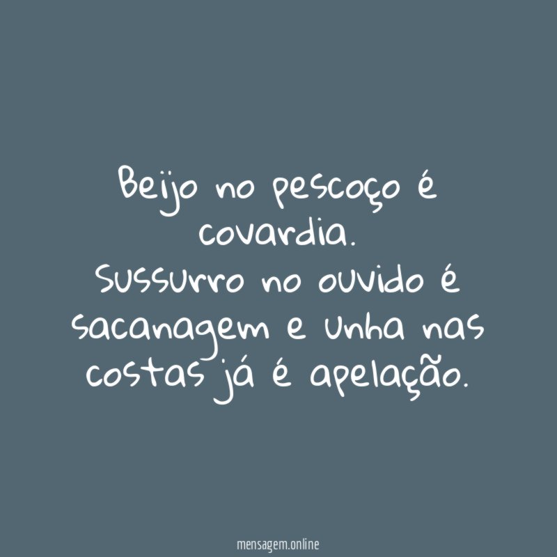 Beijo no pescoço é covardia