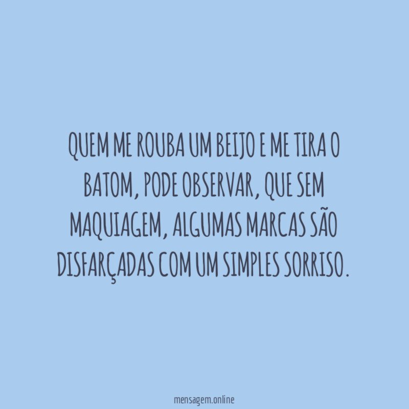 Quem me rouba um beijo e me tira o batom