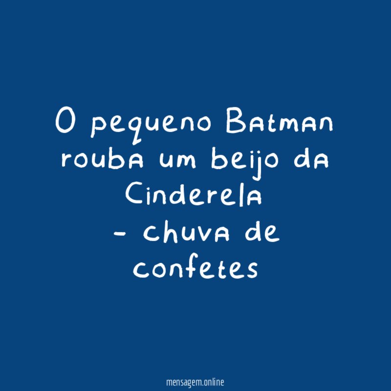 o pequeno Batman rouba um beijo da Cinderela - chuva de confetes
