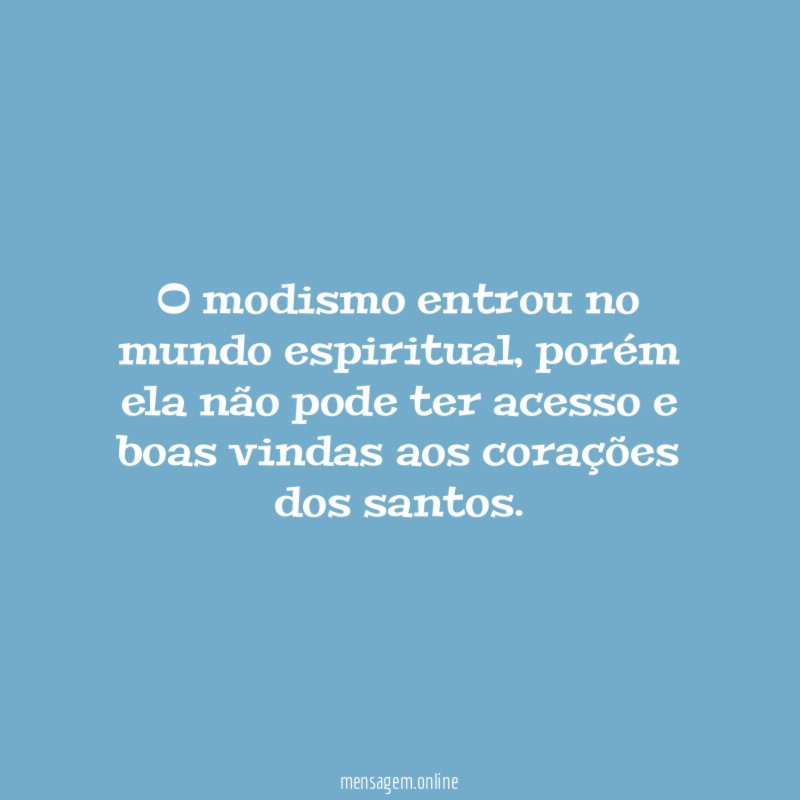 O modismo entrou no mundo espiritual