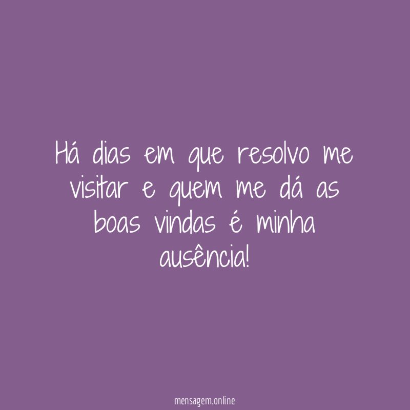 Há dias em que resolvo me visitar