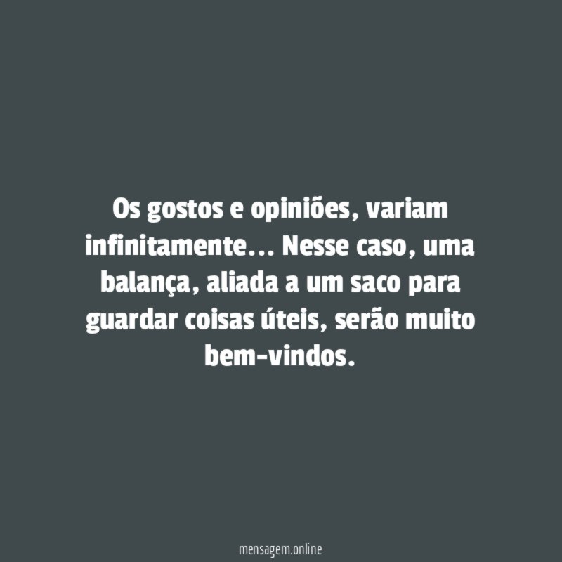 Os gostos e opiniões