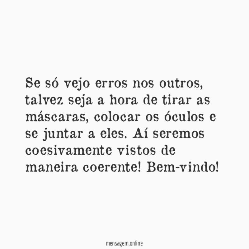 Se só vejo erros nos outros