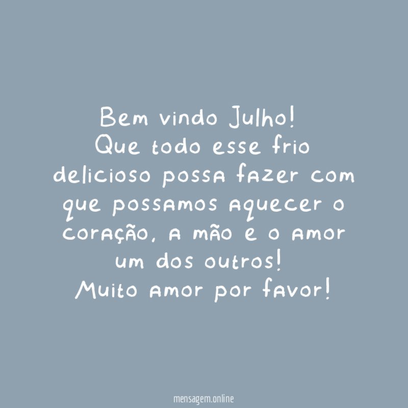 Bem vindo Julho!