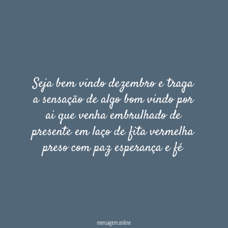 Seja bem vindo dezembro e traga a sensação
