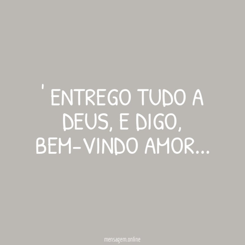 Entrego tudo a Deus