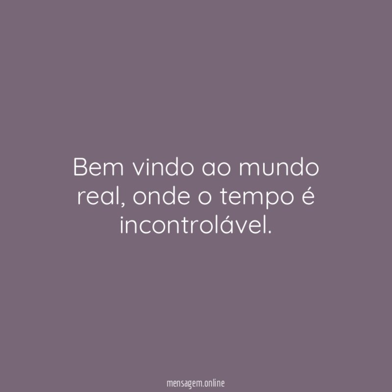 Bem vindo ao mundo real