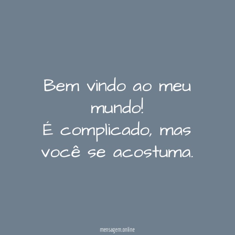 Bem vindo ao meu mundo