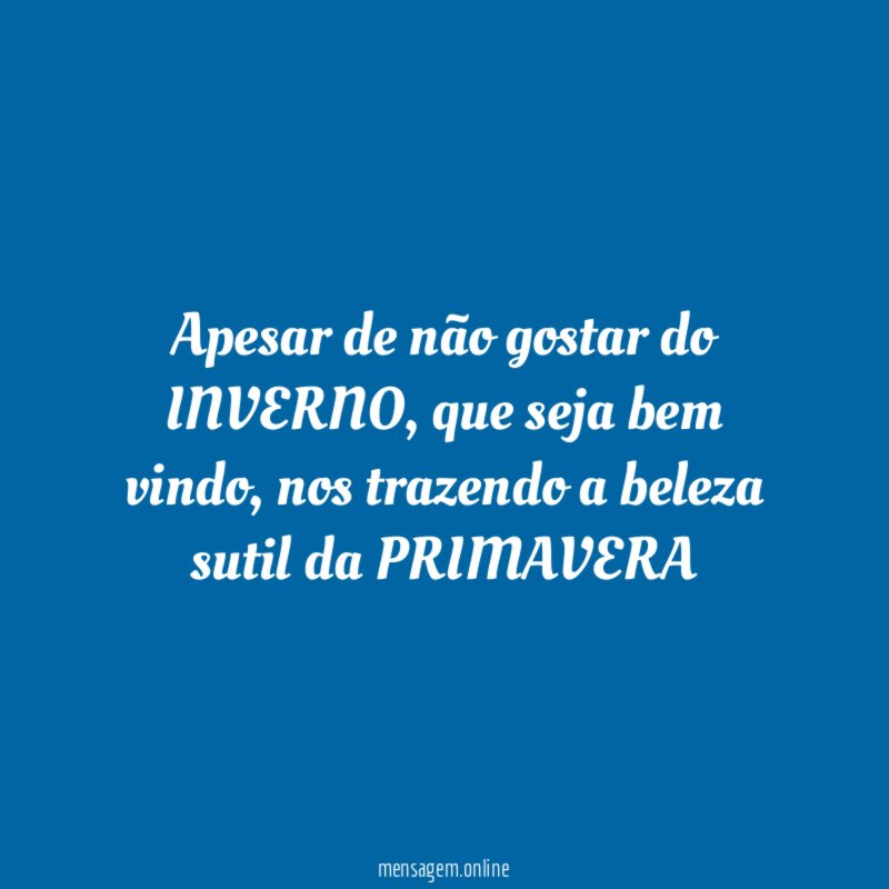 Apesar de não gostar do INVERNO