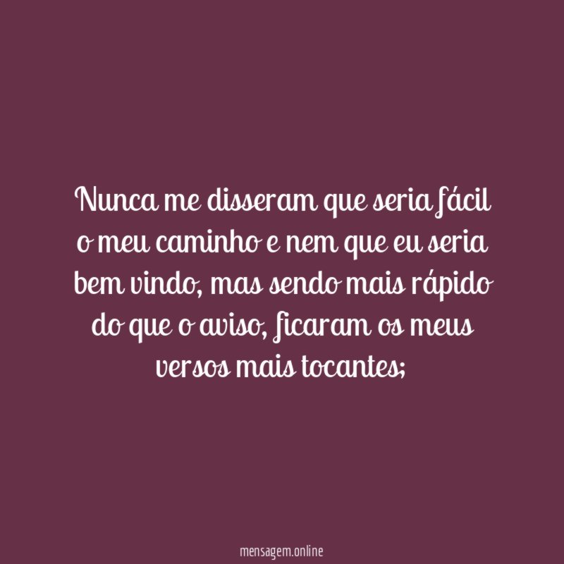 Nunca me disseram que seria fácil o meu