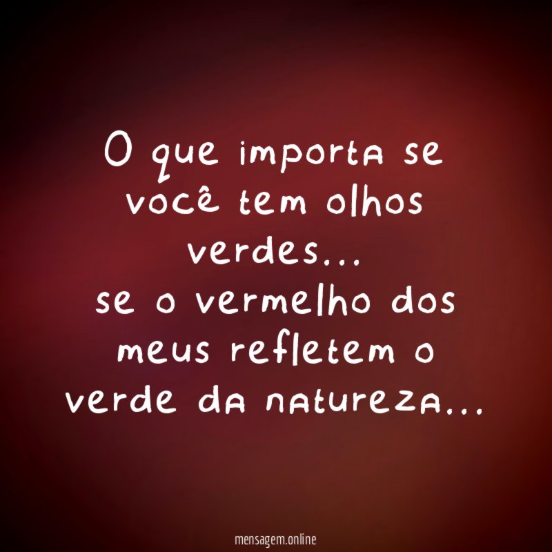 O que importa se você tem olhos verdes