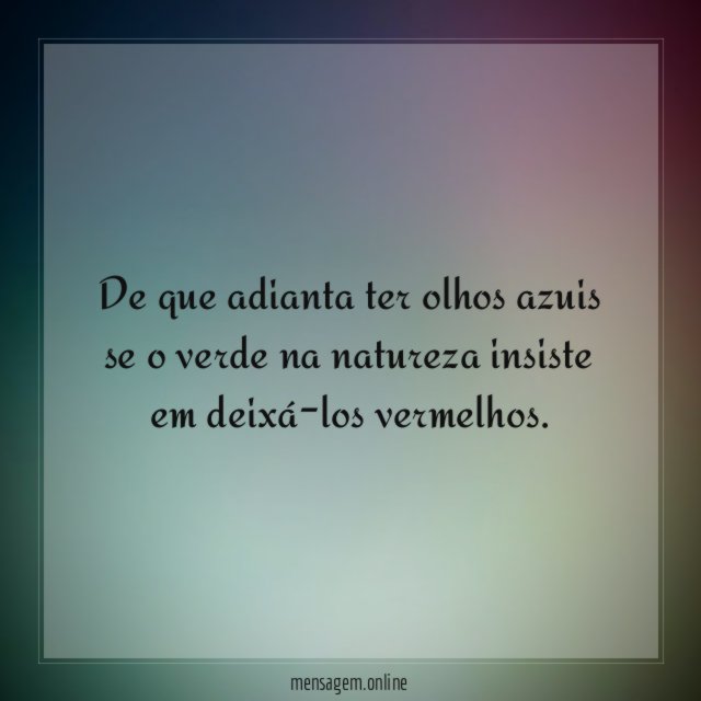 De que adianta ter olhos azuis se