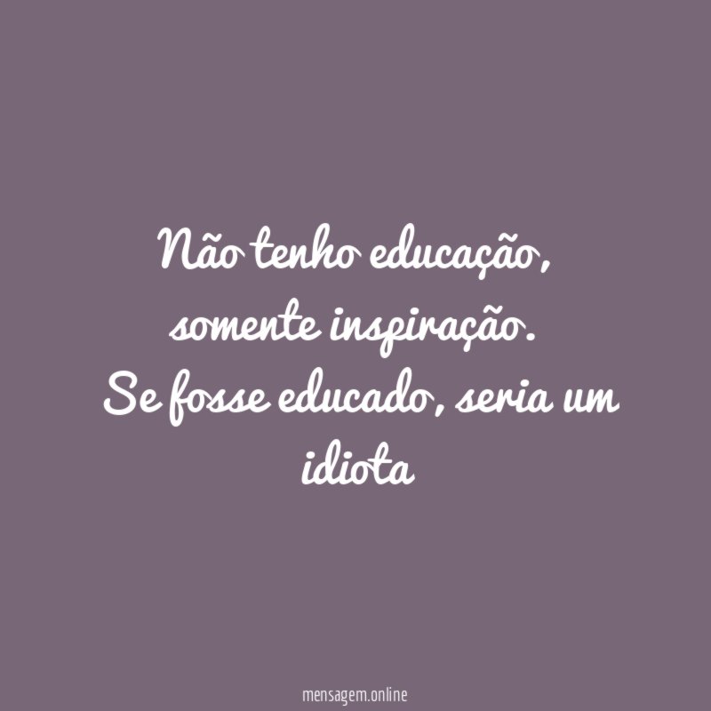 Não tenho educação