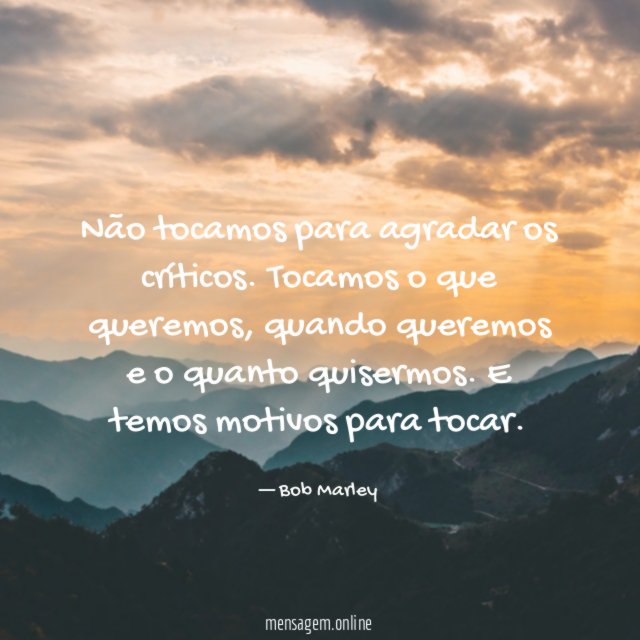 Não tocamos para agradar os críticos