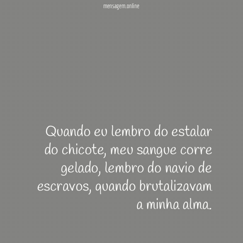 Quando eu lembro do estalar do chicote