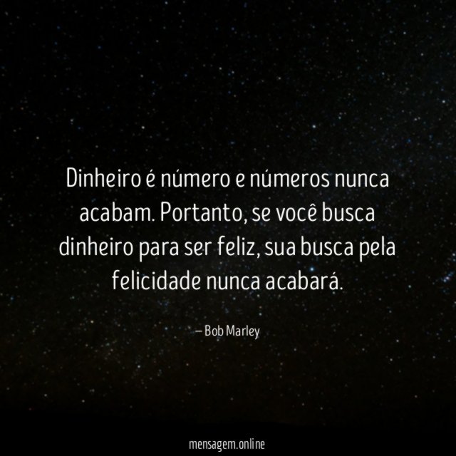 Dinheiro é número e números nunca acabam
