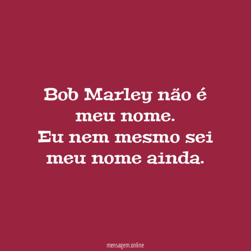 Bob Marley não é meu nome