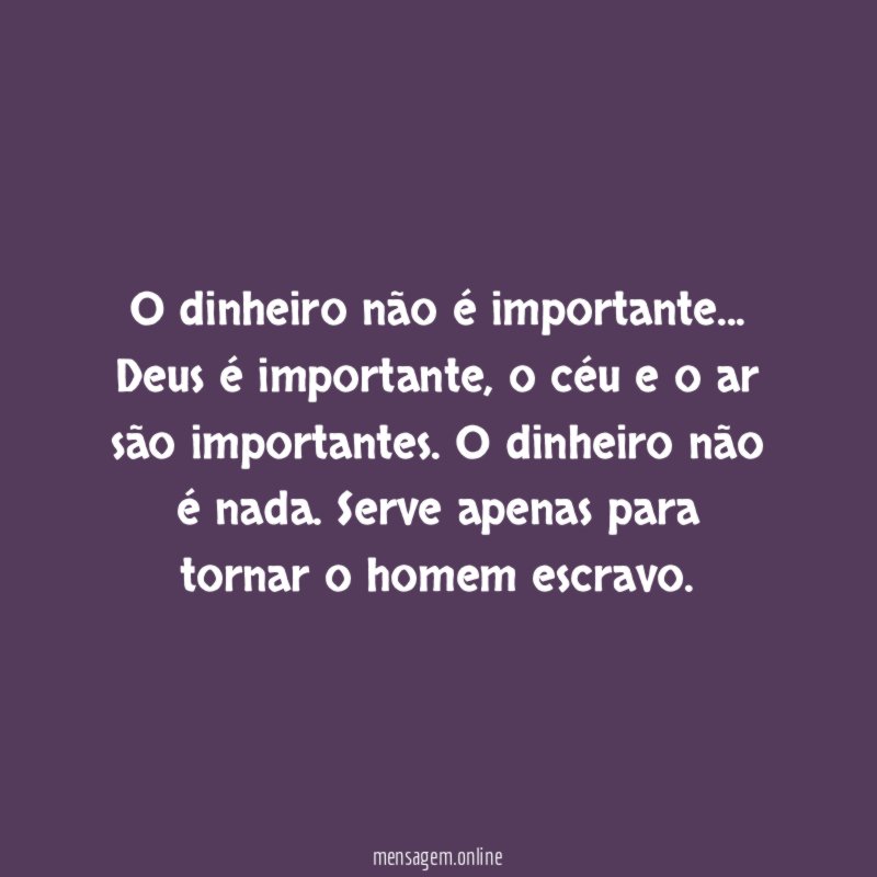 O dinheiro não é importante