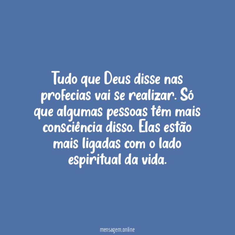 Tudo que Deus disse nas profecias vai se realizar