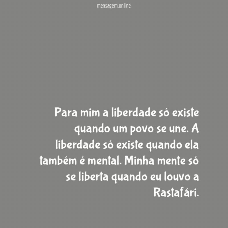 Para mim a liberdade só existe quando um povo se une