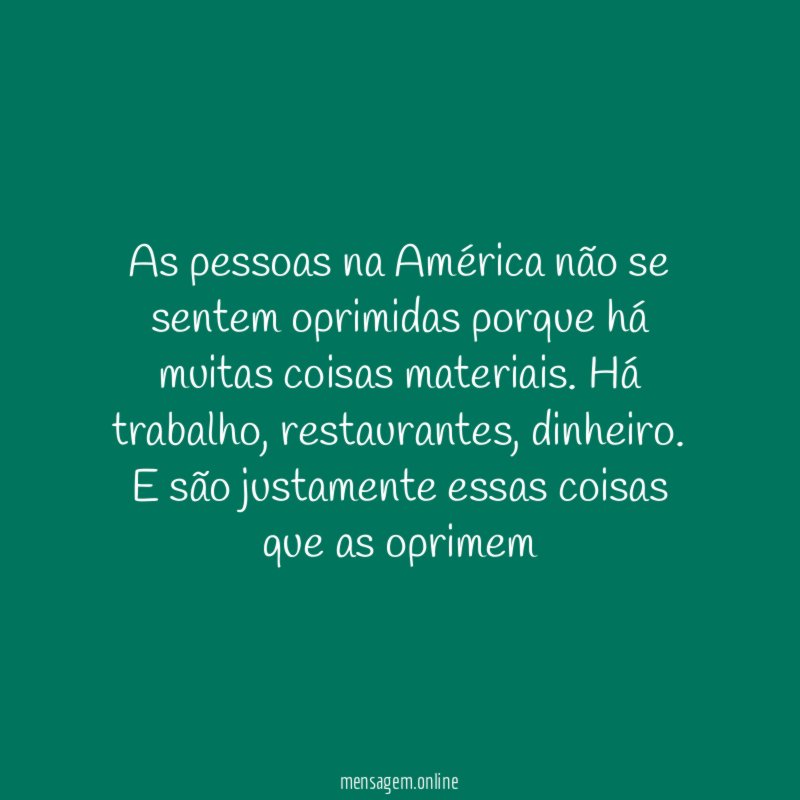 As pessoas na América não se sentem oprimidas