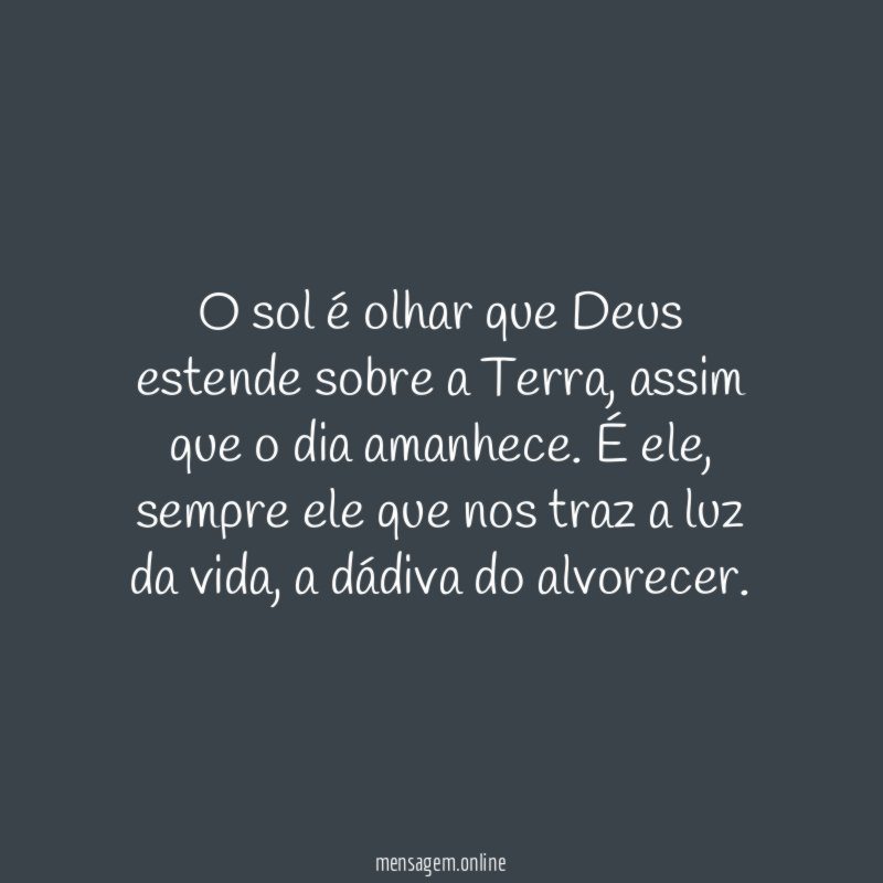 O sol é olhar que Deus estende sobre a Terra