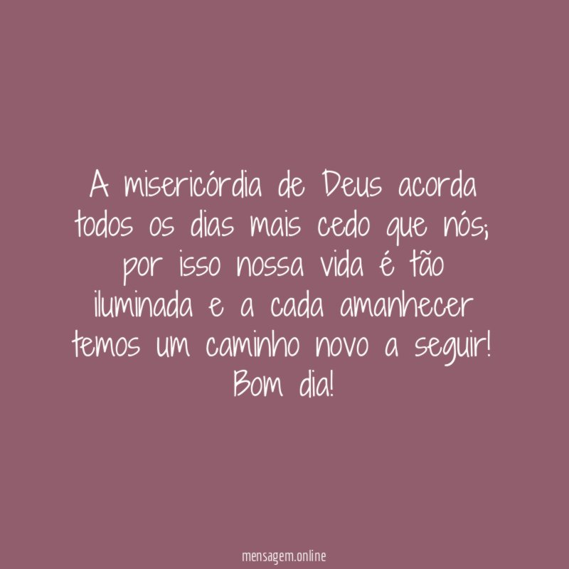 A misericórdia de Deus acorda todos os dias