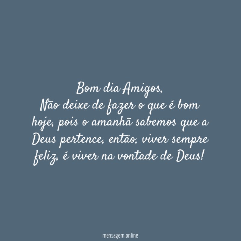 Bom dia Amigos