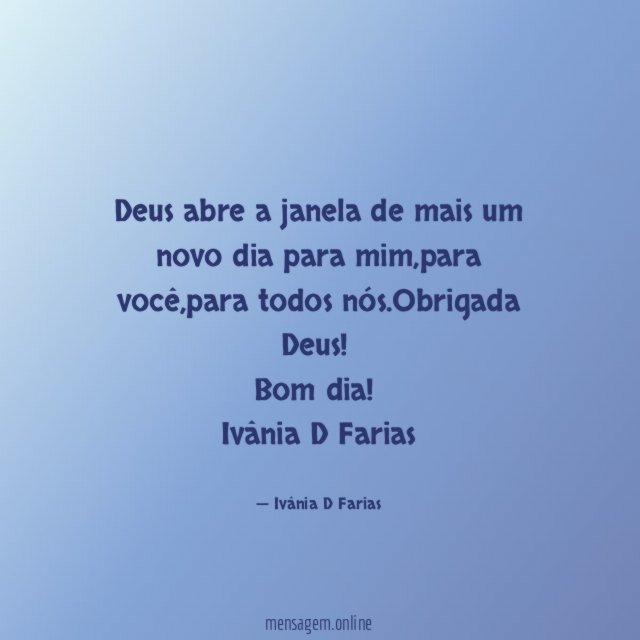 Deus abre a janela de mais um novo dia para mim