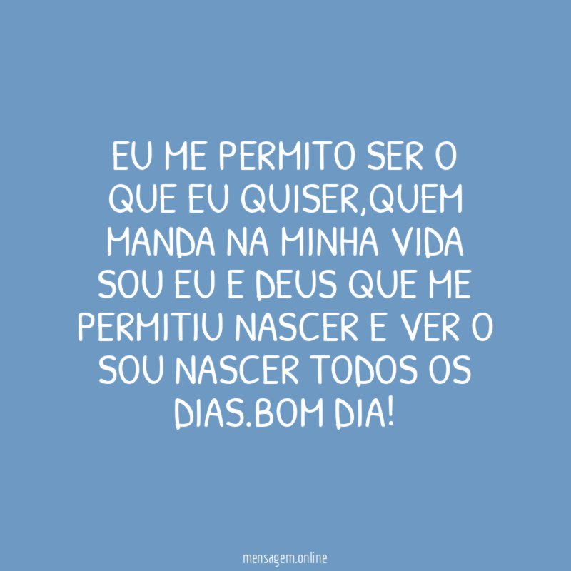 Eu me permito ser o que eu quiser