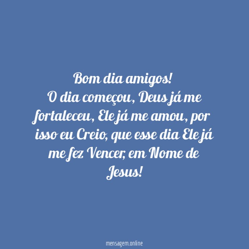 Bom dia amigos