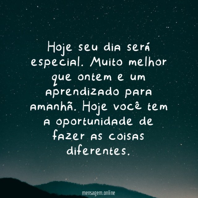 Hoje seu dia será especial