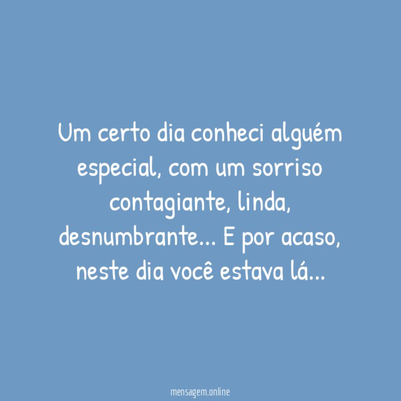 Um certo dia conheci alguém especial