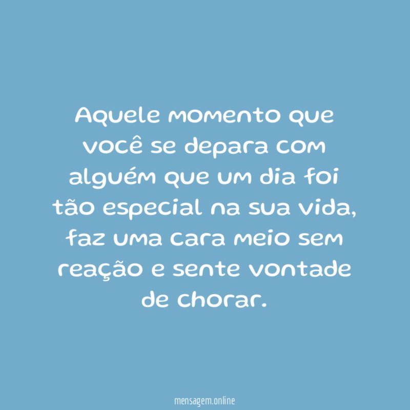 Aquele momento que você se depara com alguém
