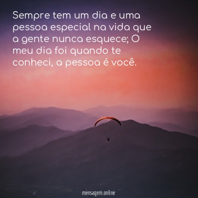 Sempre tem um dia e uma pessoa especial