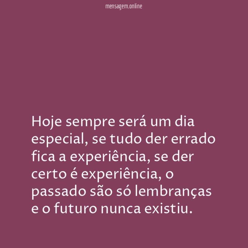Hoje sempre será um dia especial