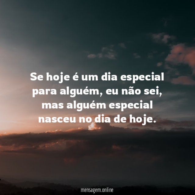 Se hoje é um dia especial para alguém