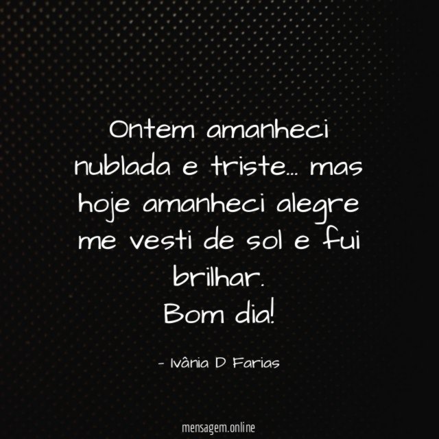 Ontem amanheci nublada e triste