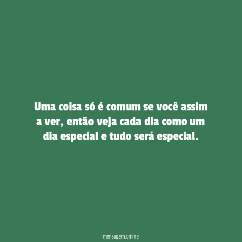 Uma coisa só é comum se você assim a ver
