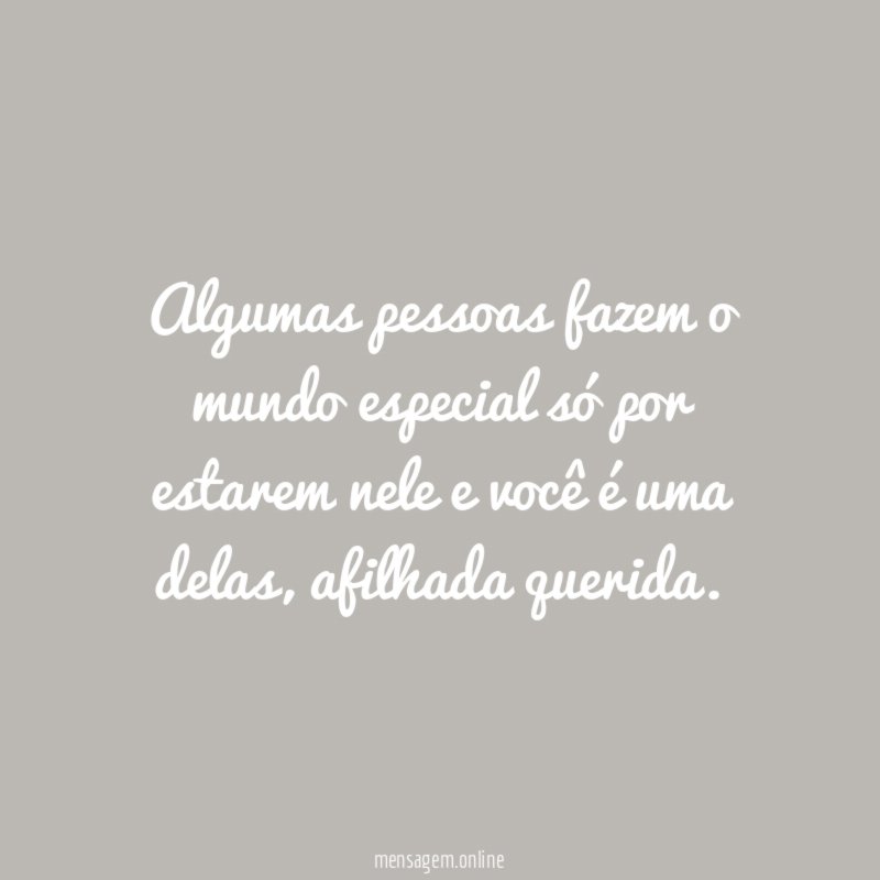 Algumas pessoas fazem o mundo especial só por