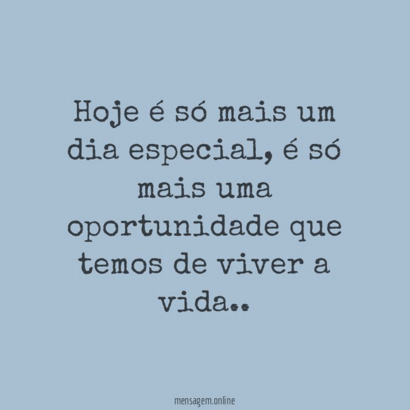 Hoje é só mais um dia especial