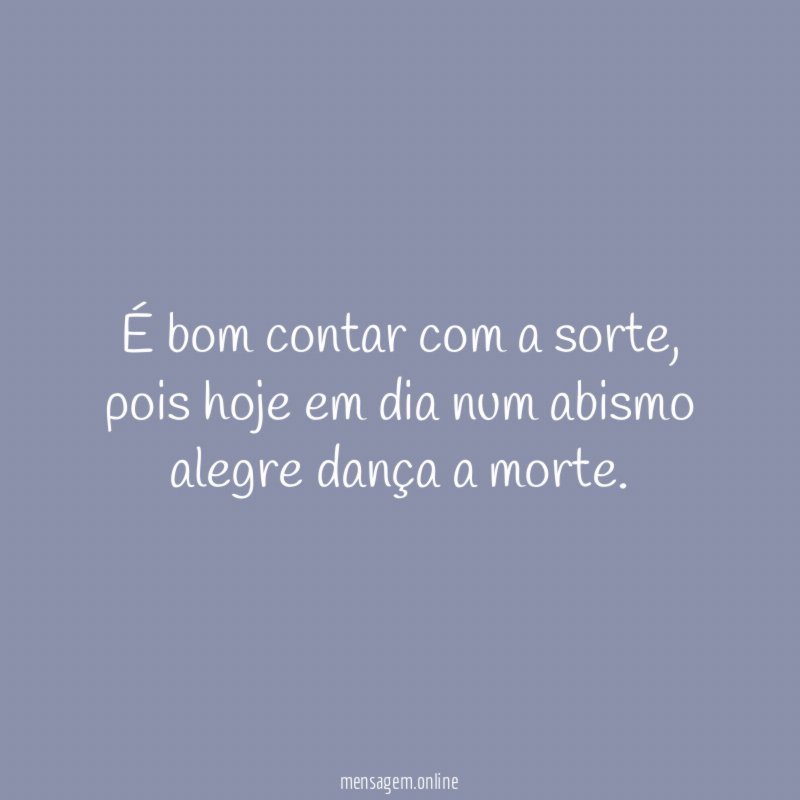É bom contar com a sorte