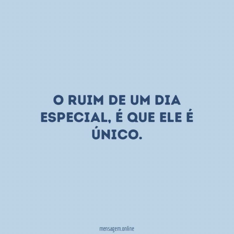 O ruim de um dia especial