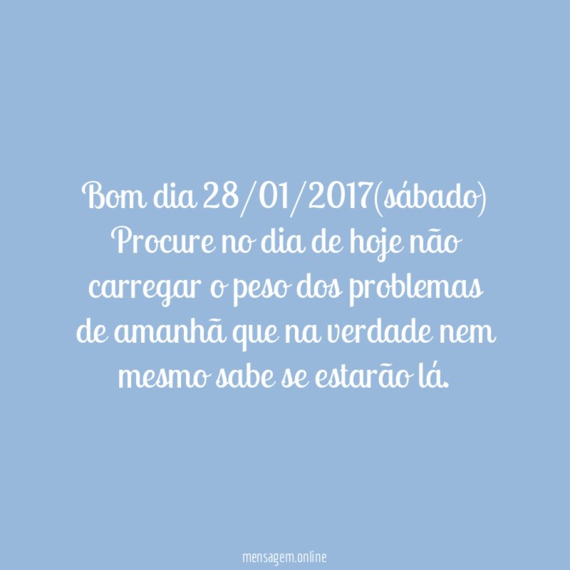 Bom dia 28/01/2017(sábado)