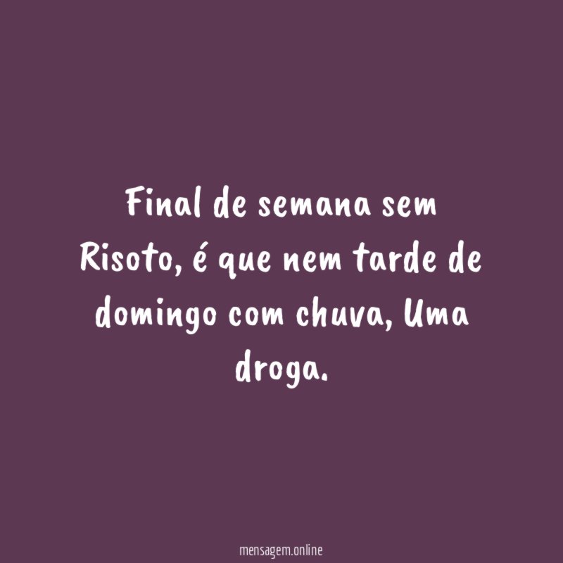Final de semana sem Risoto